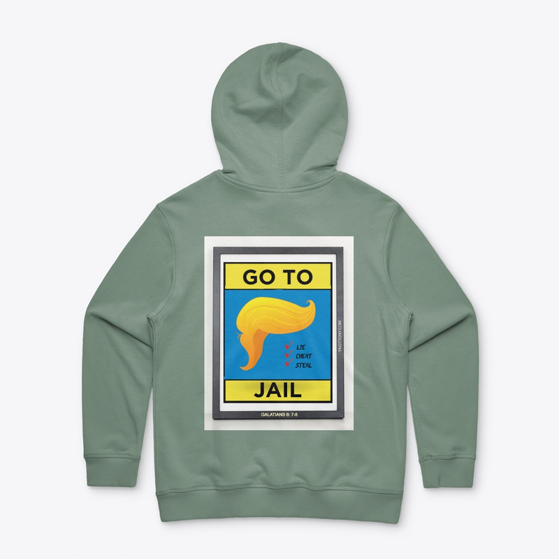 Trump  Hoodie with words "Go To Jail! IN gREEN
